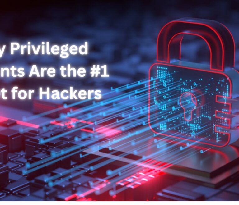 The PAM Problem: Why Privileged Accounts Are the #1 Target for Hackers